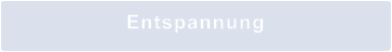 Entspannung