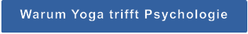 Warum Yoga trifft Psychologie