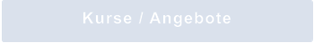 Kurse / Angebote