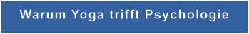 Warum Yoga trifft Psychologie