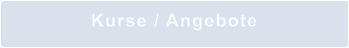 Kurse / Angebote