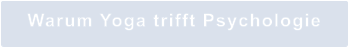 Warum Yoga trifft Psychologie